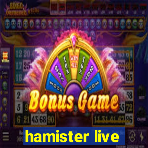 hamister live